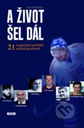 Kniha: A život šel dál (Petr Feldstein). Práh, 2012 Kniha: A život šel dál (Petr Feldstein). Práh, 2012