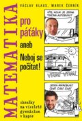 Kniha: Matematika pro páťáky aneb Neboj se počítat! (Marcel Černík a Václav Klaus). Fortuna Libri ČR, 2014 Kniha: Matematika pro páťáky aneb Neboj se počítat! (Marcel Černík a Václav Klaus). Fortuna Libri ČR, 2014