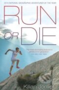 Kniha: Run or Die (Kilian Jornet). Penguin Books, 2014 Kniha: Run or Die (Kilian Jornet). Penguin Books, 2014