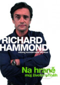 Kniha: Na hraně - můj životní příběh (Richard Hammond). XYZ, 2014 Kniha: Na hraně - můj životní příběh (Richard Hammond). XYZ, 2014