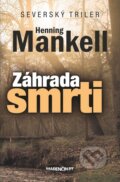 Kniha: Záhrada smrti (Henning Mankell), 2014 Kniha: Záhrada smrti (Henning Mankell), 2014