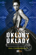Kniha: Trochu jiný penzionát: Úklony & úklady (Gail Carriger). CooBoo CZ, 2014 Kniha: Trochu jiný penzionát: Úklony & úklady (Gail Carriger). CooBoo CZ, 2014