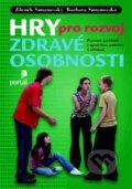 Hry pro rozvoj zdravé osobnosti - Zdeněk Šimanovský, Barbora Šimanovská, Portál, 2014