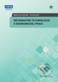 Kniha: Informačné technológie v ekonomickej praxi (Miroslav Hužvár a Peter Laco), 2014 Kniha: Informačné technológie v ekonomickej praxi (Miroslav Hužvár a Peter Laco), 2014