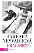 Kniha: Pralinky (Barbara Nesvadbová). Motto, 2014 Kniha: Pralinky (Barbara Nesvadbová). Motto, 2014
