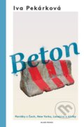 Kniha: Beton (Iva Pekárková). Mladá fronta, 2014 Kniha: Beton (Iva Pekárková). Mladá fronta, 2014