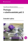 Kniha: Postupy v ošetřovatelské péči 3 (Ilona Plevová a Miroslava Kachlová). Grada, 2023 Kniha: Postupy v ošetřovatelské péči 3 (Ilona Plevová a Miroslava Kachlová). Grada, 2023