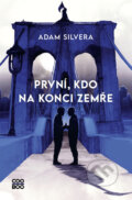Kniha: První, kdo na konci zemře (Adam Silvera). CooBoo CZ, 2023 Kniha: První, kdo na konci zemře (Adam Silvera). CooBoo CZ, 2023