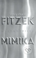 Kniha: Mimika (Sebastian Fitzek). Tatran, 2023 Kniha: Mimika (Sebastian Fitzek). Tatran, 2023