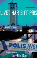 Kniha: Livet har sitt pris (Jan-Eric Boo). BOOKS ON DEMAND, 2016 Kniha: Livet har sitt pris (Jan-Eric Boo). BOOKS ON DEMAND, 2016