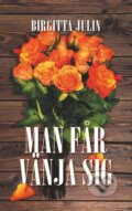 Kniha: Man får vänja sig (Birgitta Julin). BOOKS ON DEMAND, 2018 Kniha: Man får vänja sig (Birgitta Julin). BOOKS ON DEMAND, 2018