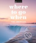 Kniha: Where to Go When The Americas (Dorling Kindersley). Dorling Kindersley, 2023 Kniha: Where to Go When The Americas (Dorling Kindersley). Dorling Kindersley, 2023