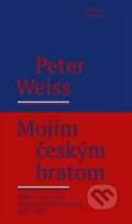 Kniha: Mojim českým bratom (Peter Weiss). Novela Bohemica, 2023 Kniha: Mojim českým bratom (Peter Weiss). Novela Bohemica, 2023