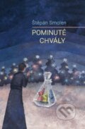 Kniha: Pominuté chvály (Štěpán Smolen). Cesta, 2023 Kniha: Pominuté chvály (Štěpán Smolen). Cesta, 2023