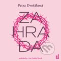 Audiokniha: Zahrada (Petra Dvořáková). OneHotBook, 2023 Audiokniha: Zahrada (Petra Dvořáková). OneHotBook, 2023