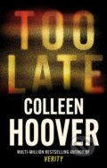 Kniha: Too Late (Colleen Hoover). Sphere, 2023 Kniha: Too Late (Colleen Hoover). Sphere, 2023