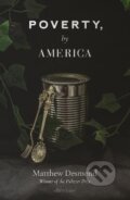 Kniha: Poverty, by America (Matthew Desmond). Allen Lane, 2023 Kniha: Poverty, by America (Matthew Desmond). Allen Lane, 2023