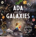 Kniha: Ada and the Galaxies (Alan Lightman a Olga Pastuchiv). Walker books, 2023 Kniha: Ada and the Galaxies (Alan Lightman a Olga Pastuchiv). Walker books, 2023