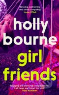 Kniha: Girl Friends (Holly Bourne). Hodder Paperback, 2023 Kniha: Girl Friends (Holly Bourne). Hodder Paperback, 2023
