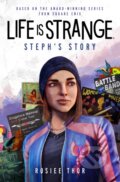 Kniha: Life is Strange: Steph's Story (Rosiee Thor). Titan Books, 2023 Kniha: Life is Strange: Steph's Story (Rosiee Thor). Titan Books, 2023