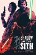 Kniha: Star Wars: Shadow of the Sith (Adam Christopher). Penguin Books, 2023 Kniha: Star Wars: Shadow of the Sith (Adam Christopher). Penguin Books, 2023