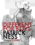 Kniha: Different for Boys (Patrick Ness). Walker books, 2023 Kniha: Different for Boys (Patrick Ness). Walker books, 2023