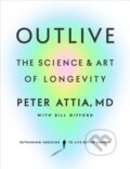Kniha: Outlive (Bill Gifford a Peter Attia), 2023 Kniha: Outlive (Bill Gifford a Peter Attia), 2023