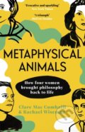Kniha: Metaphysical Animals (Clare Mac Cumhaill a Rachael Wiseman). Vintage, 2023 Kniha: Metaphysical Animals (Clare Mac Cumhaill a Rachael Wiseman). Vintage, 2023