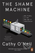 Kniha: The Shame Machine (Cathy O'Neil). Penguin Books, 2023 Kniha: The Shame Machine (Cathy O'Neil). Penguin Books, 2023