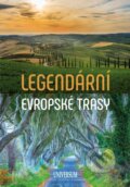 Kniha: Legendární evropské trasy (Universum). Universum, 2023 Kniha: Legendární evropské trasy (Universum). Universum, 2023
