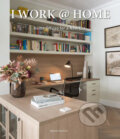 Kniha: I Work at Home (Bridget Vranckx). Loft Publications, 2023 Kniha: I Work at Home (Bridget Vranckx). Loft Publications, 2023