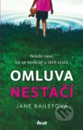 Kniha: Omluva nestačí (Jane Bailey). Ikar CZ, 2023 Kniha: Omluva nestačí (Jane Bailey). Ikar CZ, 2023