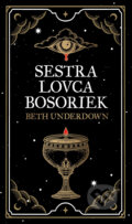 Kniha: Sestra lovca bosoriek (Beth Underdown), 2023 Kniha: Sestra lovca bosoriek (Beth Underdown), 2023