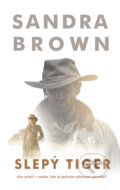Kniha: Slepý tiger (Sandra Brown). Slovenský spisovateľ, 2023 Kniha: Slepý tiger (Sandra Brown). Slovenský spisovateľ, 2023