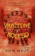 Kniha: Vražedné koleso (Tom Mead). Slovenský spisovateľ, 2024 Kniha: Vražedné koleso (Tom Mead). Slovenský spisovateľ, 2024