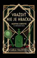 Kniha: Vraždiť nie je hračka (Carla Valentine). Slovenský spisovateľ, 2023 Kniha: Vraždiť nie je hračka (Carla Valentine). Slovenský spisovateľ, 2023
