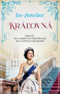 Kniha: Kráľovná (Eva-Maria Bast), 2023 Kniha: Kráľovná (Eva-Maria Bast), 2023