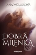 Kniha: Dobrá milenka (Jana Müllerová). Marenčin PT, 2023 Kniha: Dobrá milenka (Jana Müllerová). Marenčin PT, 2023