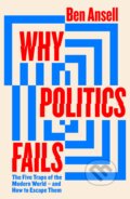 Kniha: Why Politics Fails (Ben Ansell). Viking, 2023 Kniha: Why Politics Fails (Ben Ansell). Viking, 2023