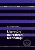 Kniha: Literatúra na rozhraní technológií (Bogumila Suwara). VEDA, 2022 Kniha: Literatúra na rozhraní technológií (Bogumila Suwara). VEDA, 2022