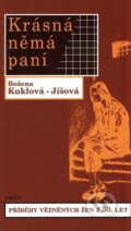 Kniha: Krásná němá paní (Božena Kuklová-Jíšová). ARSCI, 2015 Kniha: Krásná němá paní (Božena Kuklová-Jíšová). ARSCI, 2015