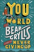 Kniha: You Vs The World (Bear Grylls). Dorling Kindersley, 2023 Kniha: You Vs The World (Bear Grylls). Dorling Kindersley, 2023