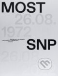 Kniha: Bratislava a jej premeny - Most SNP (Juraj Bončo a Ľubomír Deák). Eruditio, 2023 Kniha: Bratislava a jej premeny - Most SNP (Juraj Bončo a Ľubomír Deák). Eruditio, 2023