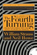 Kniha: The Fourth Turning (Neil Howe a William Strauss). Random House, 1997 Kniha: The Fourth Turning (Neil Howe a William Strauss). Random House, 1997