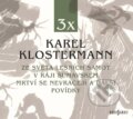 Audiokniha: 3x Karel Klostermann (Karel Klostermann). Radioservis, 2023 Audiokniha: 3x Karel Klostermann (Karel Klostermann). Radioservis, 2023