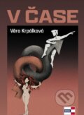 Kniha: V čase (Věra Krpálková). KRIGL, 2023 Kniha: V čase (Věra Krpálková). KRIGL, 2023