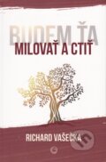 Kniha: Budem ťa milovať a ctiť (Richard Vašečka). , 2015 Kniha: Budem ťa milovať a ctiť (Richard Vašečka). , 2015