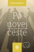 Kniha: Po novej ceste (Chiara Lubich). Nové mesto, 2021 Kniha: Po novej ceste (Chiara Lubich). Nové mesto, 2021
