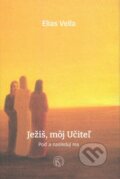 Kniha: Ježiš, môj Učiteľ (Elias Vella). Per Immaculatam, 2021 Kniha: Ježiš, môj Učiteľ (Elias Vella). Per Immaculatam, 2021
