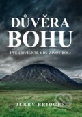 Kniha: Důvěra Bohu (Jerry Bridges). Didasko, 2016 Kniha: Důvěra Bohu (Jerry Bridges). Didasko, 2016